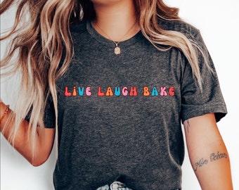Live Laugh Bake T-shirt unisexe à manches courtes en jersey, cadeau de pâtisserie drôle pour boulanger, t-shirt mignon pour chef pâtissier, amateur de pâtisserie, chemise rétro pour maman pâtissière