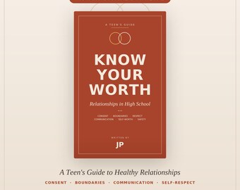 Teen Relationship Guide | Healthy Relationships, Self-Worth, Consent | Printable Workbook for High Schoolers | Digital Download