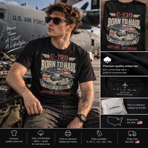 May include: A black short-sleeved t-shirt featuring a graphic of a C-130 aircraft with the text C-130 LOADMASTER BORN TO HAUL READY TO DELIVER ANYTIME ANYWHERE. The design includes a circular American flag background and vintage-style lettering.