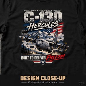C-130 Hercules T-Shirt, Military Airlift Aviation Tee, Built to Deliver Freedom