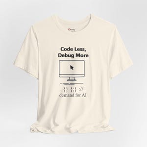 Maglietta per sviluppatori di intelligenza artificiale, maglietta "Codice meno, debug di più", maglietta umoristica per programmatori, regalo per ingegneri del software, abbigliamento tecnico per la codifica immagine 12