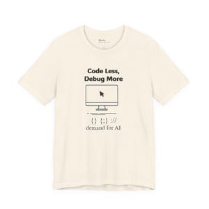 Maglietta per sviluppatori di intelligenza artificiale, maglietta "Codice meno, debug di più", maglietta umoristica per programmatori, regalo per ingegneri del software, abbigliamento tecnico per la codifica immagine 10