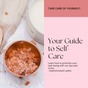 May include: A copper bowl filled with pink Himalayan salt crystals on a white marble surface. Text on the right side of the image reads "TAKE CARE OF YOURSELF! Your Guide to Self-Care Learn how to prioritize your well-being with our tips and tricks. -Sophisticated Ladies"