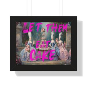 Let them Eat Cake Marie Antoinette Rococo Eclectic Framed Poster Wall Art|Claude Monet|Gift for Her|Gift for Women|Housewarming Gift