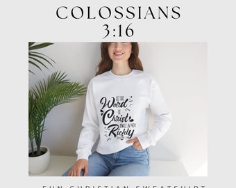 Christian, Faith, Jesus loves you. Colossians 3:16 Unisex Crewneck Sweatshirt - Let Christ's Word Dwell - Christian Faith Apparel for All