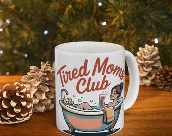 Humorous Tired Moms Club Mug | Ceramic Coffee Cup Bathtub illustration l Gift for Her
