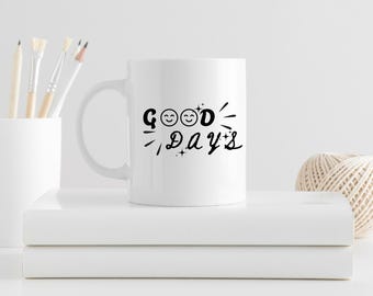 Good Days Coffee Mug: Motivational Drinkware, Positive Vibes
