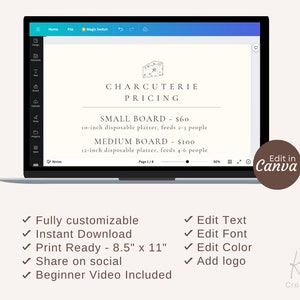 May include: A laptop screen displaying a Canva design template for a charcuterie board pricing menu. The template features a simple design with text that reads "Charcuterie Pricing" and lists the prices for small and medium boards. The text also includes the size of the platter and the number of people each board can feed. The template is fully customisable and includes features such as editing text, font, colour, and adding a logo. The template is also print-ready and can be shared on social media. A beginner video is included.