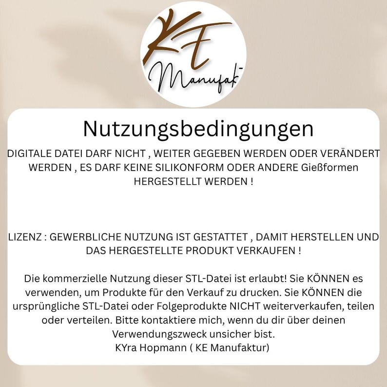 Peut inclure: Un fond beige avec du texte en allemand. Le texte comprend "Nutzungsbedingungen" et "KE Manufaktur". Le texte d&eacute;crit les conditions d'utilisation d'un fichier num&eacute;rique, y compris l'utilisation commerciale et les restrictions.