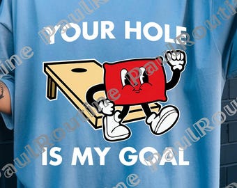 Ditt hål är mitt mål PNG, rolig cornhole PNG, corn toss-spelare gåva, cornhole-älskare grafik, lagmatchning, digital fil