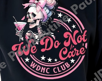 Club de terror "No nos importa" PNG, camiseta divertida de WDNC para amantes, regalo humorístico para la mediana edad, camiseta unisex con mensaje sobre salud mental, archivo digital