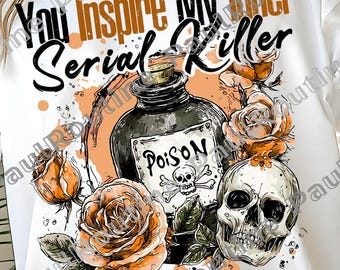 You Inspire My Inner Serial Killer Png, Dark Humor Png, Gothic Png, Dark Humor Gifts, Snarky Png, Serial Killers, Digital file