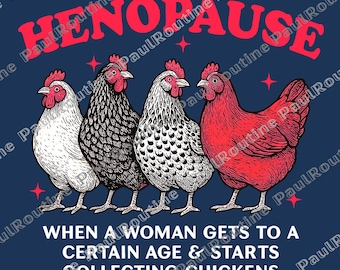 Henopause Chicken Lover Png, Farm Life Humor Png for Women, Funny Farmhouse Png, Digital file