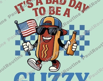 Funny Glizzy Png, Bad Day To Be A Glizzy Png, USA Party Racer Png, Hot Dog Meme Png, 4th of July Humor Png, Digital file