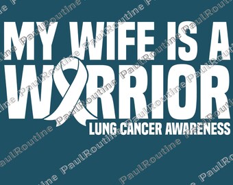 My Wife is a Warrior White Ribbon Lung Cancer Awareness Png, White Ribbon Png, Support Squad, Warrior Survivor Png, Family Png, Digital file