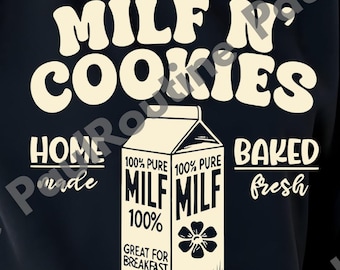 Milf N' Cookies Stay At Home Png, Funny Mom Sweatshirt, Milf N Cookies T-Shirt, Cute Milf, Gift For Mom, Digital file