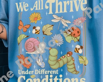 We All Thrive Under Different Conditions Png, Special Education Teacher Png, Mental Health Png, Insect Floral Png, Digital file