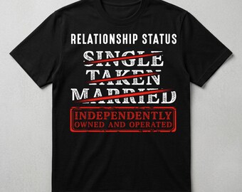 Relationship Status Independently Owned PNG, Funny Sarcastic Shirt Design Digital Download