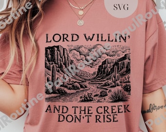Comfort Colors Lord Willin' and the Creek PNG, Don't Rise Western Christian Shirt, Christian Country Shirt, Faith Based Western Shirt