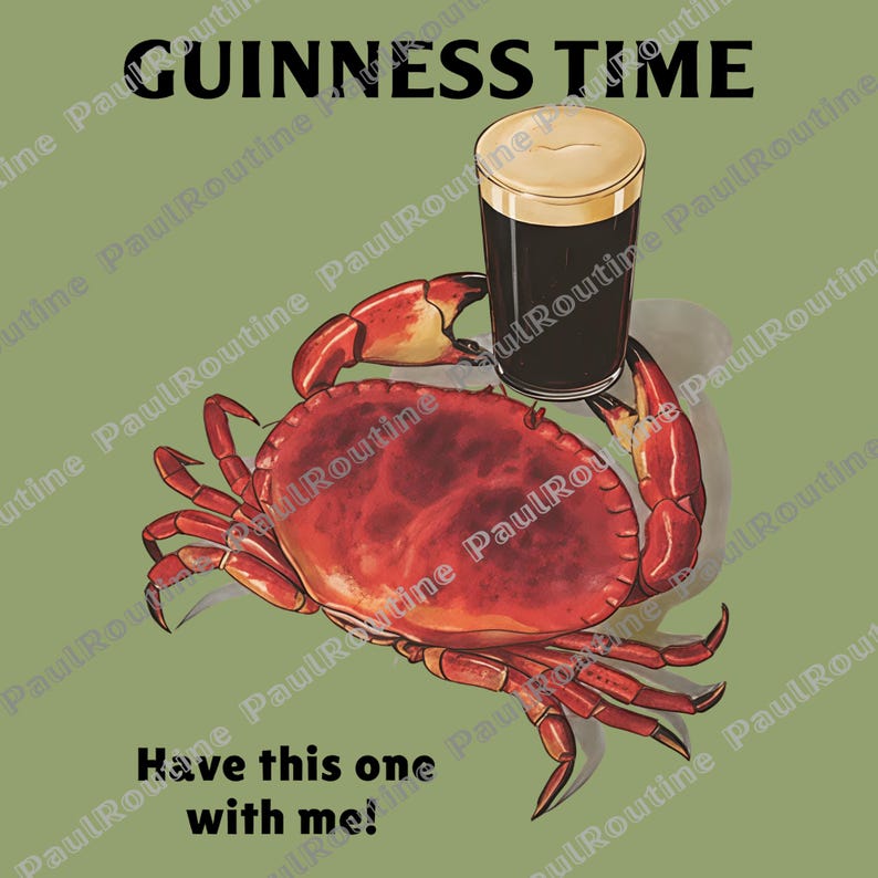 May include: Illustration of a red crab holding a pint of Guinness stout. The text "GUINNESS TIME" is at the top, and "Have this one with me!" is at the bottom. The background is a muted green.