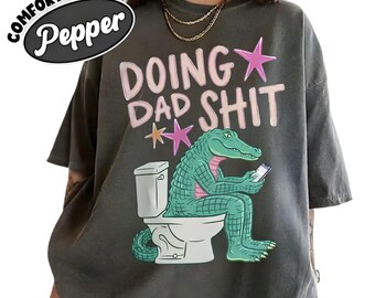 Doing Dad Shit PNG, Funny Alligator Sublimation Digital Download