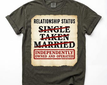 Relationship Status Independently Owned PNG, Funny Sarcastic Shirt Digital Download