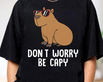Don't Worry Be Capy Capybara Sublimation PNG, Funny Cartoon Digital Download