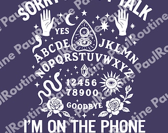 Ledsen att jag inte kan prata, jag är i telefon med min mamma, Ouija-bräde png, Ouija-bräde svg, rolig andlig grafisk png, Halloween digital fil