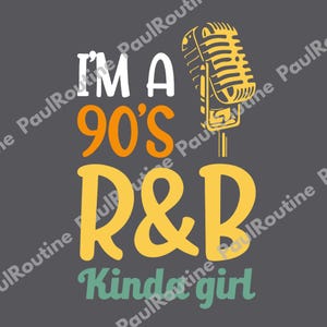 I&#39;m A 90&#39;s R&B Kinda Girl Comfort Colors PNG, 90&#39;s R And B Shirt, RnB Gifts, RnB Shirt, 90s RnB Gifts, 90s RnB Music Shirt Digital file