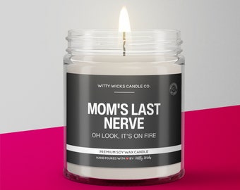 Mamas letzter Nerv | Muttertagsgeschenk | Mutter Geschenk von Tochter | Duftende Soja Kerze | Lustiges Geschenk für Mama | Geschenk für Mama | Muttertagskerze