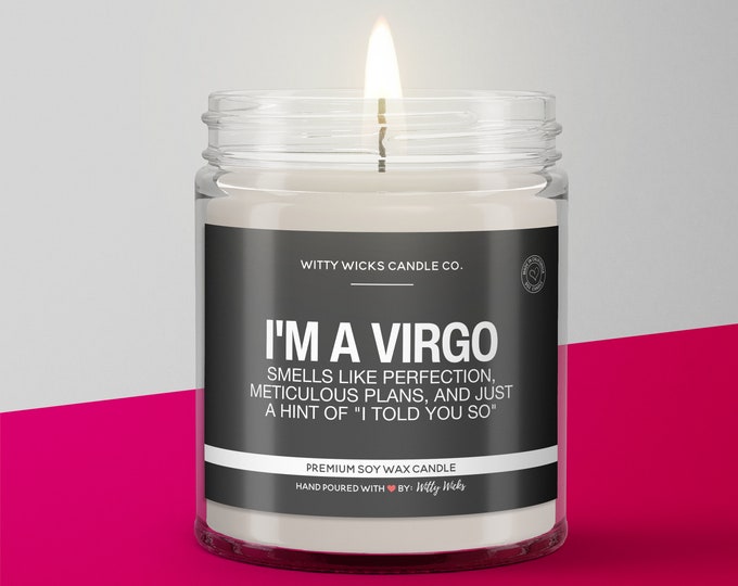 Funny Virgo Candle | Virgo Star Sign Candle | Virgo Birthday Gift | Zodiac Gift Candle | BFF Gift | Soy Wax Candle | Zodiac Home Decor