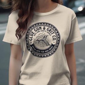Funny Graphic Tee, Glue Gun and Grit Co T-Shirt, Arts and Crafts Supply Shirt, Open Late For Bad Ideas, Craft Enthusiast Gift
