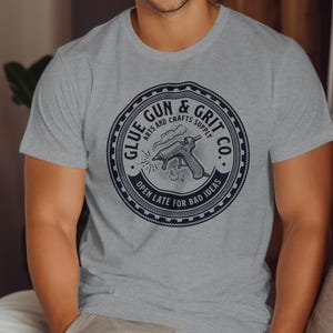 Funny Arts And Crafts Shirt, Glue Gun And Grit Co T-shirt, Open Late For Bad Ideas Tee, Crafter's Humor Gift, Craft Lover Shirt