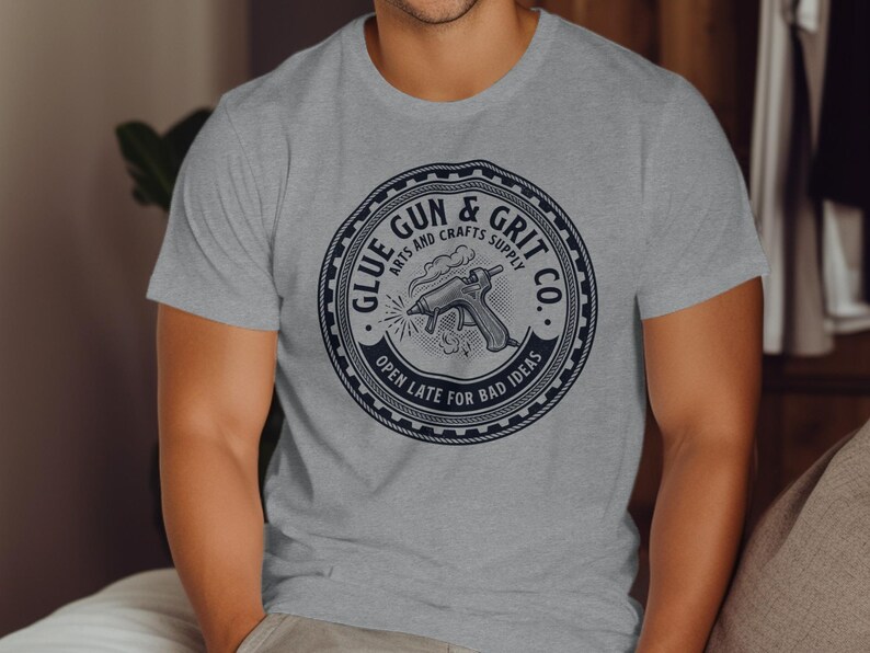 Funny Arts And Crafts Shirt, Glue Gun And Grit Co T-shirt, Open Late For Bad Ideas Tee, Crafter's Humor Gift, Craft Lover Shirt