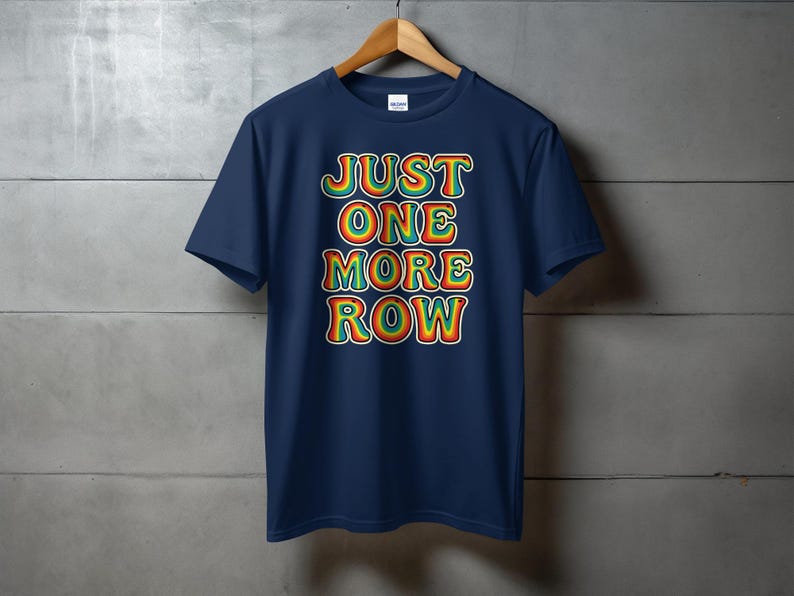 Just One More Row T-Shirt, Funny Knitting Shirt, Colorful Graphic Tee, Crocheting Humor, Craft Lover Gift, Unisex Casual Top