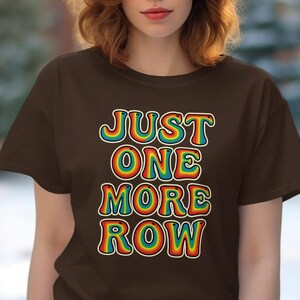 Just One More Row Shirt, Retro Knitting T-Shirt, Funny Crochet Tee, Yarn Lover Gift, Knitters Gift Idea, Knitting Humor Top