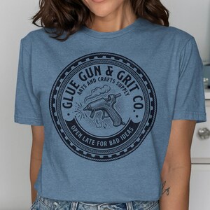 Glue Gun and Grit Co Arts and Crafts Supply Shirt, Creative Hobby Graphic Tee, Funny Crafter Gift, Open Late for Bad Ideas T-shirt