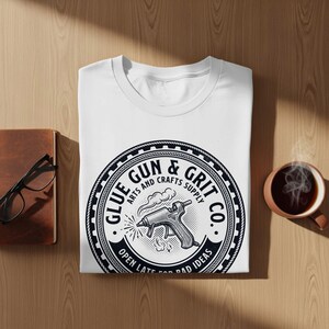 Glue Gun and Grit Co T-shirt, Arts and Crafts Supply Tee, Fun Crafting Shirt, Open Late for Bad Ideas, Unique Gift for Crafters