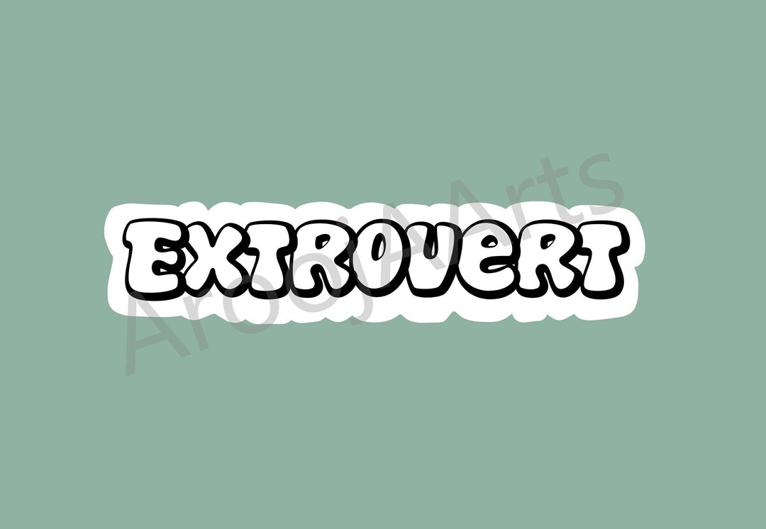 EXTROVERT - Waterproof Sticker | Gen Z Sticker | Meme Sticker | Funny ...
