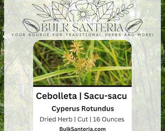 Cebolleta | Sacu-sacu | Cyperus Rotundus | Dried Herb | Bulk | 16 Ounces | Santeria | Traditional | Supplier | Wholesale | Botanical | Rare