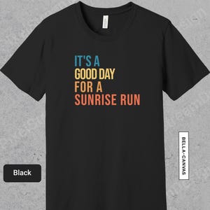 Its A Good Day For A Sunrise Run Shirt, Ask Me About Trail Running Shirt, Trail Shirt, Athlete Sport Tee, Gift for Runner | 0737