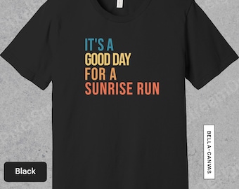 Its A Good Day For A Sunrise Run Shirt, Ask Me About Trail Running Shirt, Trail Shirt, Athlete Sport Tee, Gift for Runner | 0737