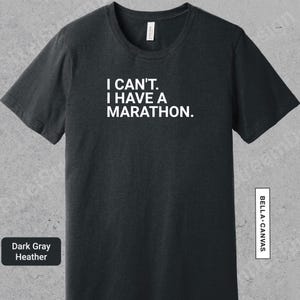 I Cant I Have A Marathon Shirt, Marathoner Tee, Track Team Gifts, Marathon Gift, Funny 5K 10K Half Athlete T-Shirt | 0738