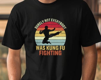 Sicherlich war nicht jeder Kung Fu im Kampf, Kung Fu T Shirt, Karate T-Shirt, Jiu Jitsu Shirt, Lustiges Meme T-Shirt, Tolles Cleveres Geschenk | 0563