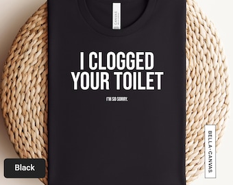 トイレを詰まらせちゃったよ、おもしろTシャツ、不適切なTシャツ、呪われたTシャツ、ダンクミーム、ウィアードコア、不快なTシャツ、ギャグギフト、呪われたTシャツ | 0953