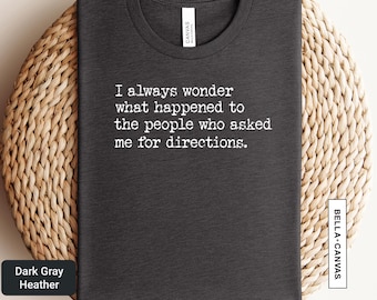 真実の告白シャツ - 道順が下手なTシャツ - 面白い皮肉ギフト | 0949