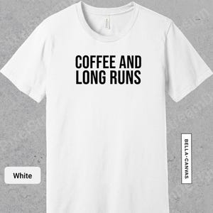 Coffee And Long Runs Shirt, Marathoner Gift, 5K 10K Half Marathon Tee, Gifts for Runner, Running Athlete Gift, Track Team T-Shirt | 0739
