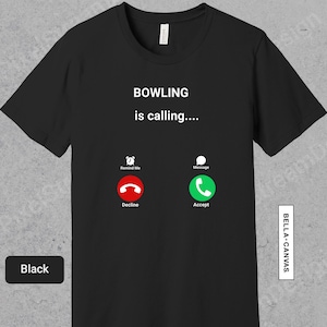 Bowling Calling Shirt, Funny Bowler Apparel, Gift For Bowling Lover, Bowling TShirt for Men or Women | 0795