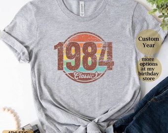 Classic 1984 T-Shirt, Vintage 1984 Birthday T-Shirt, Retro Birthday Sweatshirt, 40th Birthday Man and Women,