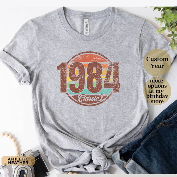 Classic 1984 T-Shirt, Vintage 1984 Birthday T-Shirt, Retro Birthday Sweatshirt, 40th Birthday Man and Women,